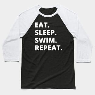 Eat Sleep Swim Repeat Baseball T-Shirt